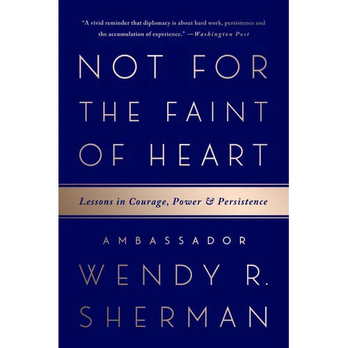 Not for the Faint of Heart: Lessons in Courage, Power, and Persistence