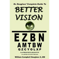 Dr. Douglass' Complete Guide to Better Vision
