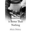 Something Is Better Than Nothing