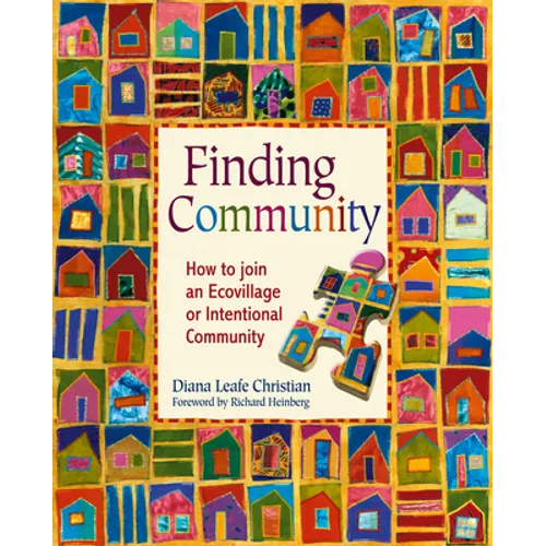 Finding Community: How to Join an Ecovillage or Intentional Community