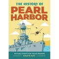 The History of Pearl Harbor: Notable Events for Young Readers