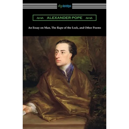 An Essay on Man, The Rape of the Lock, and Other Poems