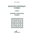 Récréations géométriques d'Afrique - Lusona - Géométricale recreations of Africa