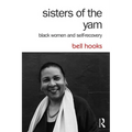 Sisters of the Yam: Black Women and Self-Recovery