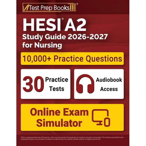 HESI A2 Study Guide 2026-2027 for Nursing: 10,000+ Questions (30 Full-Length Practice Tests) + Study Guide + Online Exam Simulator + Audiobook for the