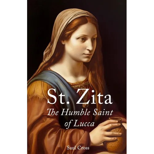 St. Zita: The Humble Saint of Lucca