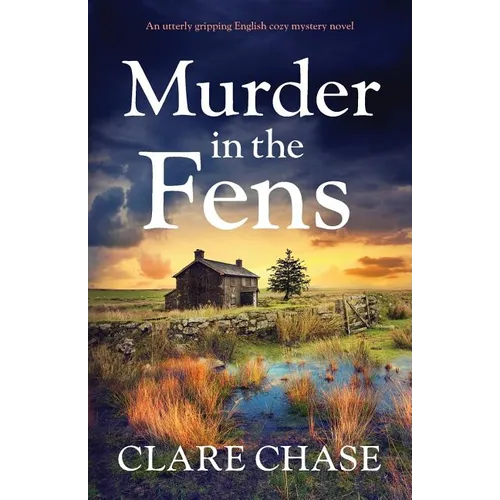 Murder in the Fens: An utterly addictive English cozy mystery novel
