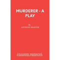 Murderer - A Play