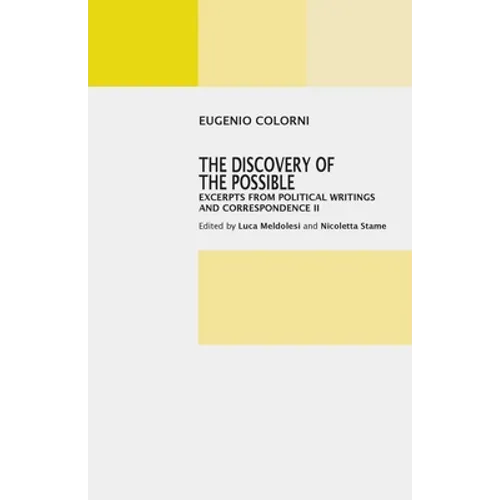 The Discovery of the Possible: Excerpts from Political Writings and Correspendence II