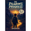 The Pilgrim's Progress: A Journey Retold for Teens