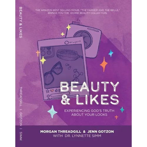 Beauty & Likes: Experiencing God's Truth about Your Looks