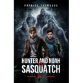 Hunter and Noah vs. Sasquatch Vol 4.