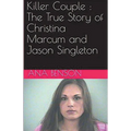 Killer Couple: The True Story of Christina Marcum and Jason Singleton