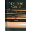 Splitting Cane: Conversations with Bamboo Rodmakers