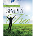 Simply Free: Simple Poems, Simple Truths of a Simple Life