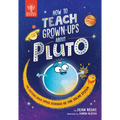 How to Teach Grown-Ups about Pluto: The Cutting-Edge Space Science of the Solar System