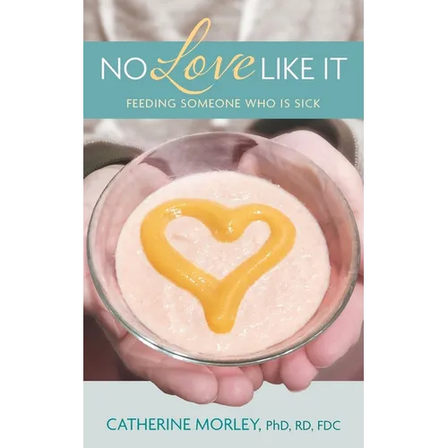 No Love Like It: Feeding Someone Who is Sick