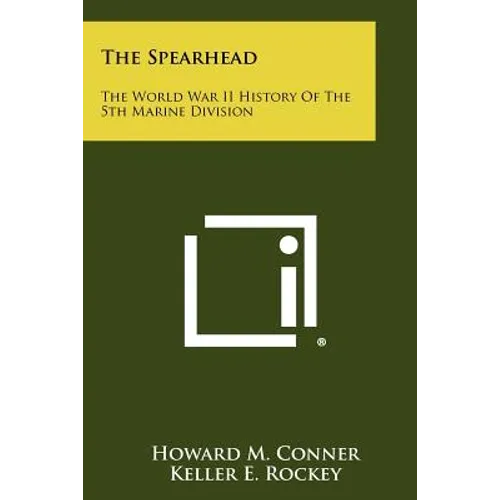 The Spearhead: The World War II History Of The 5th Marine Division