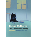 Feline Cultures: Cats Create Their History