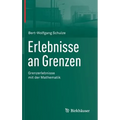 Erlebnisse an Grenzen - Grenzerlebnisse Mit Der Mathematik