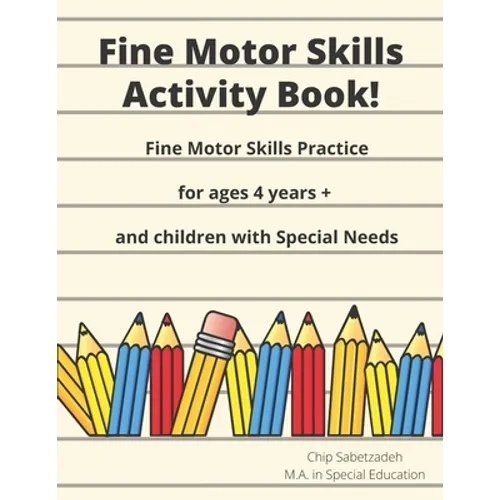 Fine Motor Skills Activity Book: Fine Motor Skills Practice For 4 Years +
