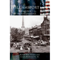 Williamsport: Boomtown on the Susquehanna