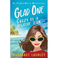 Glad One: Crazy is a Relative Term