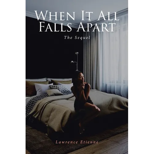 When It All Falls Apart: The Sequel
