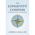 The Longevity Compass: Medicine, Mind, and Meaning