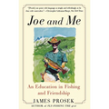Joe and Me: An Education in Fishing and Friendship