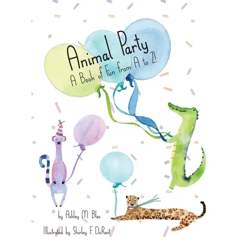 Animal Party: A Book of Fun from A to Z!