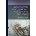 History of the Discovery and Conquest of Costa Rica