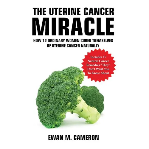 The Uterine Cancer "Miracle"