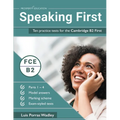 Speaking First: Ten practice tests for the Cambridge B2 First