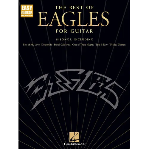 The Best of Eagles for Guitar - Updated Edition Easy Guitar Songbook with Notes Tab and Lyrics 18 Classic Rock Hits for Beginners and Intermediate Pla