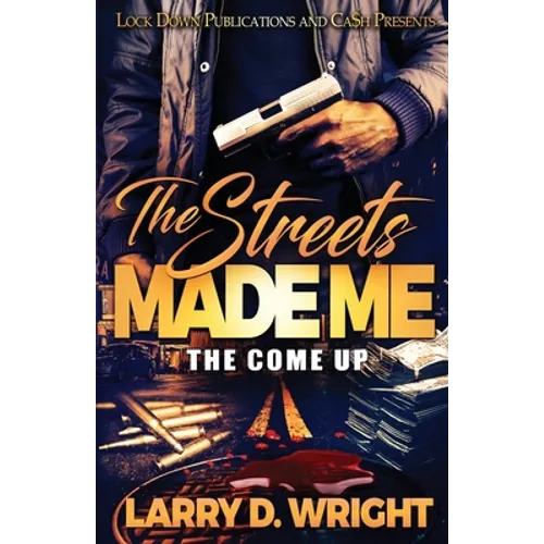 The Streets Made Me: The Come Up