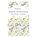 Poems by Emily Dickinson - Three Series, Complete: With an Introductory Excerpt by Martha Dickinson Bianchi