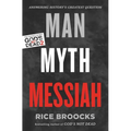 The Man, Myth, Messiah: Answering History's Greatest Question