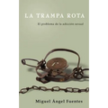 La Trampa Rota: El Problema de la adicción sexual