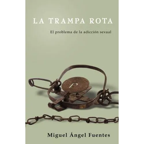 La Trampa Rota: El Problema de la adicción sexual