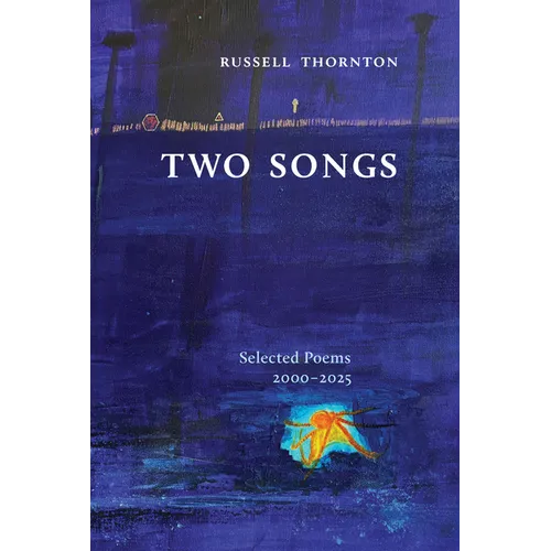 Two Songs: Selected Poems 2000-2025
