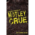 Cause & Effect: Motley Crue