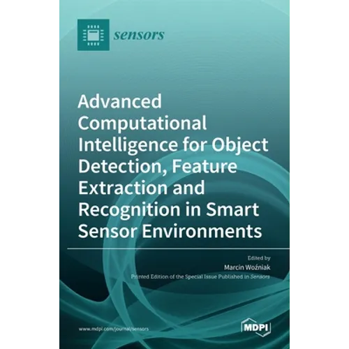 Advanced Computational Intelligence for Object Detection, Feature Extraction and Recognition in Smart Sensor Environments