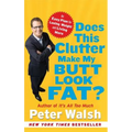 Does This Clutter Make My Butt Look Fat?: An Easy Plan for Losing Weight and Living More