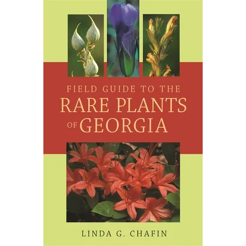 Field Guide to the Rare Plants of Georgia