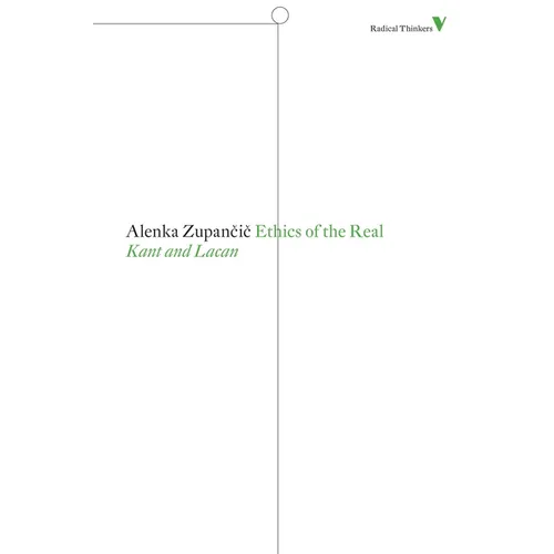 Ethics of the Real: Kant and Lacan