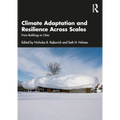 Climate Adaptation and Resilience Across Scales: From Buildings to Cities