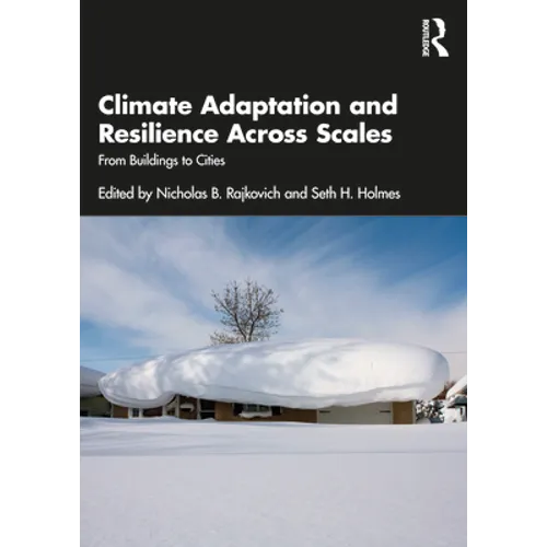 Climate Adaptation and Resilience Across Scales: From Buildings to Cities