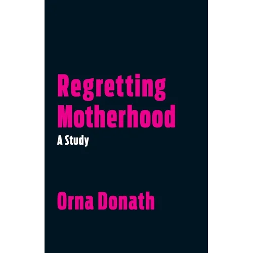 Regretting Motherhood: A Study