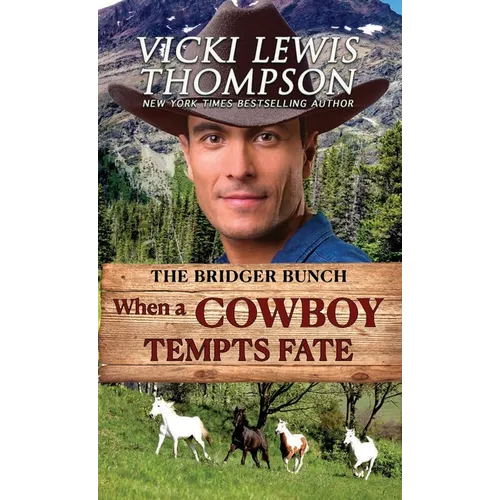 When a Cowboy Tempts Fate: Second Chance Contemporary Western Romance